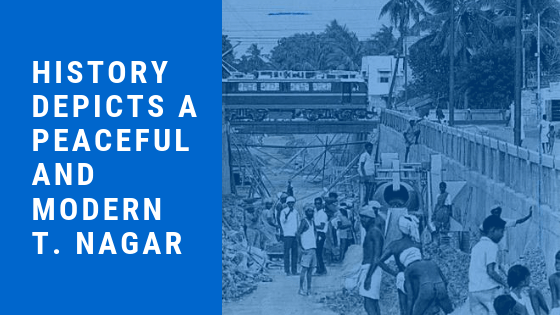 History depicts a peaceful and modern T. Nagar